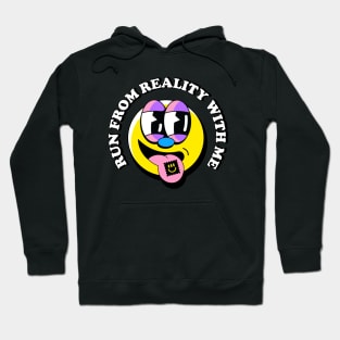 Run from reality with me Hoodie